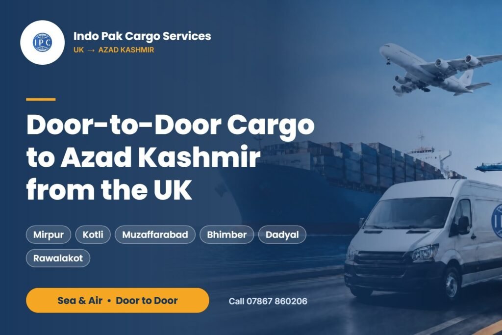 Cargo to Azad Kashmir from the UK - door-to-door delivery to Mirpur, Kotli and Muzaffarabad